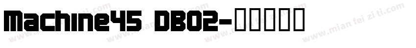 Machine45 DB02字体转换
